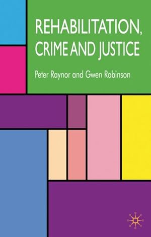 Imagen del vendedor de Rehabilitation, Crime and Justice a la venta por BuchWeltWeit Ludwig Meier e.K.