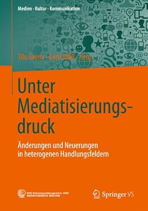 Seller image for Unter Mediatisierungsdruck for sale by BuchWeltWeit Ludwig Meier e.K.