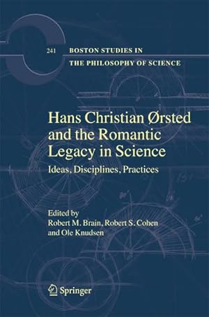 Seller image for Hans Christian rsted and the Romantic Legacy in Science for sale by BuchWeltWeit Ludwig Meier e.K.