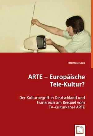 Immagine del venditore per ARTE -Europische Tele-Kultur ? venduto da BuchWeltWeit Ludwig Meier e.K.