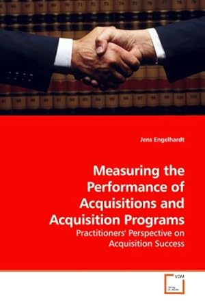 Imagen del vendedor de Measuring the Performance of Acquisitions and Acquisition Programs a la venta por BuchWeltWeit Ludwig Meier e.K.