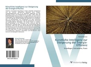 Immagine del venditore per K�nstliche Intelligenz zur Steigerung der Energie-Effizienz venduto da BuchWeltWeit Ludwig Meier e.K.