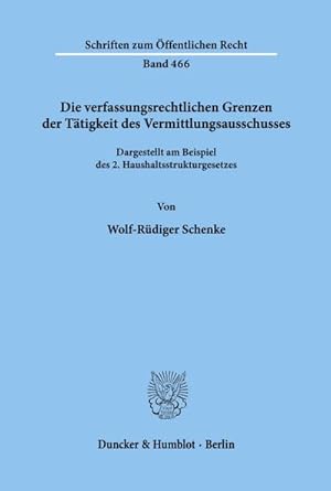 Bild des Verkufers fr Die verfassungsrechtlichen Grenzen der Ttigkeit des Vermittlungsausschusses. zum Verkauf von BuchWeltWeit Ludwig Meier e.K.