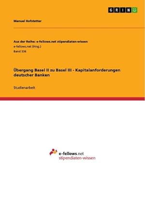 Seller image for bergang Basel II zu Basel III - Kapitalanforderungen deutscher Banken for sale by BuchWeltWeit Ludwig Meier e.K.