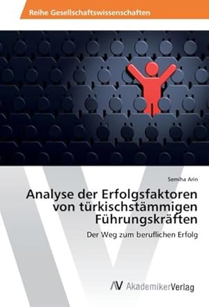 Imagen del vendedor de Analyse der Erfolgsfaktoren von trkischstmmigen Fhrungskrften a la venta por BuchWeltWeit Ludwig Meier e.K.