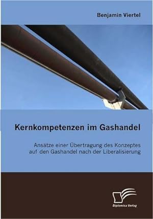 Bild des Verkufers fr Kernkompetenzen im Gashandel zum Verkauf von BuchWeltWeit Ludwig Meier e.K.