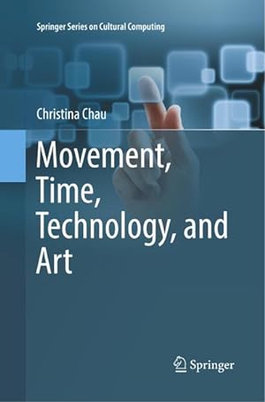 Image du vendeur pour Movement, Time, Technology, and Art mis en vente par BuchWeltWeit Ludwig Meier e.K.