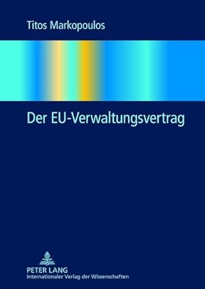 Seller image for Der EU-Verwaltungsvertrag for sale by BuchWeltWeit Ludwig Meier e.K.