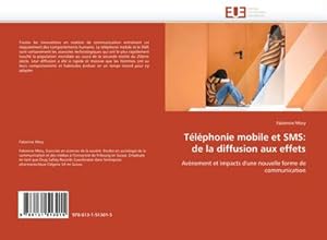 Seller image for Tlphonie mobile et SMS: de la diffusion aux effets for sale by BuchWeltWeit Ludwig Meier e.K.