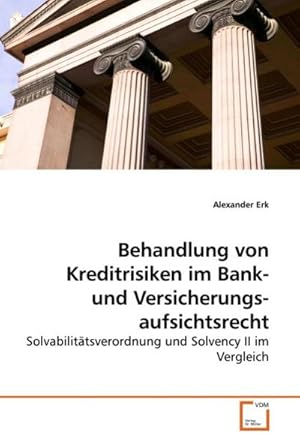 Bild des Verkufers fr Behandlung von Kreditrisiken im Bank- und Versicherungsaufsichtsrecht zum Verkauf von BuchWeltWeit Ludwig Meier e.K.
