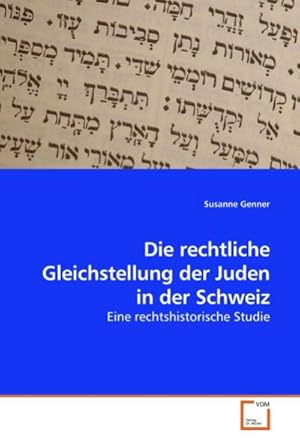 Immagine del venditore per Die rechtliche Gleichstellung der Juden in der Schweiz venduto da BuchWeltWeit Ludwig Meier e.K.