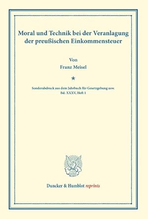 Seller image for Moral und Technik bei der Veranlagung der preuischen Einkommensteuer. for sale by BuchWeltWeit Ludwig Meier e.K.