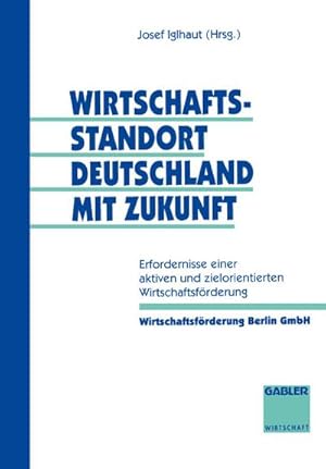 Bild des Verkufers fr Wirtschaftsstandort Deutschland mit Zukunft zum Verkauf von BuchWeltWeit Ludwig Meier e.K.