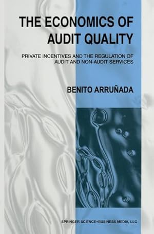 Bild des Verkufers fr The Economics of Audit Quality zum Verkauf von BuchWeltWeit Ludwig Meier e.K.