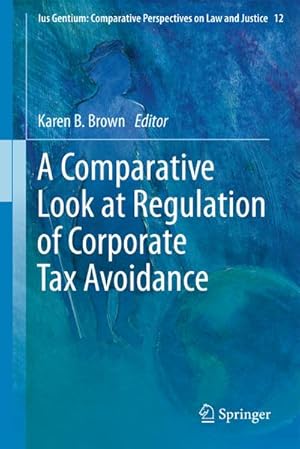 Bild des Verkufers fr A Comparative Look at Regulation of Corporate Tax Avoidance zum Verkauf von BuchWeltWeit Ludwig Meier e.K.