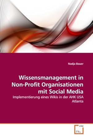 Immagine del venditore per Wissensmanagement in Non-Profit Organisationen mit Social Media venduto da BuchWeltWeit Ludwig Meier e.K.