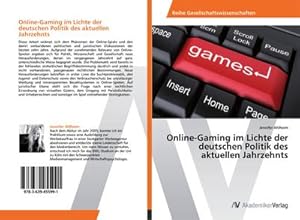 Seller image for Online-Gaming im Lichte der deutschen Politik des aktuellen Jahrzehnts for sale by BuchWeltWeit Ludwig Meier e.K.