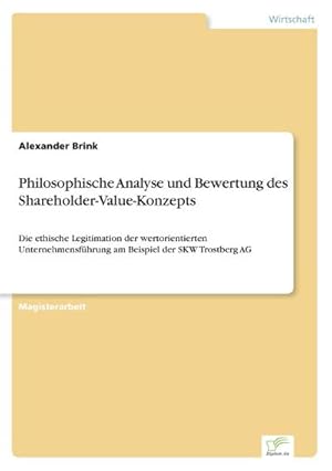 Seller image for Philosophische Analyse und Bewertung des Shareholder-Value-Konzepts for sale by BuchWeltWeit Ludwig Meier e.K.