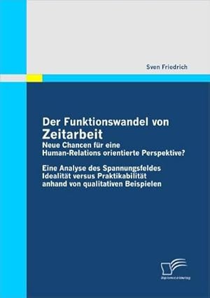 Seller image for Der Funktionswandel von Zeitarbeit - neue Chancen fr eine Human-Relations orientierte Perspektive? for sale by BuchWeltWeit Ludwig Meier e.K.