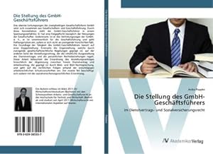 Image du vendeur pour Die Stellung des GmbH-Geschftsfhrers mis en vente par BuchWeltWeit Ludwig Meier e.K.
