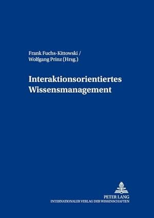 Seller image for Interaktionsorientiertes Wissensmanagement for sale by BuchWeltWeit Ludwig Meier e.K.