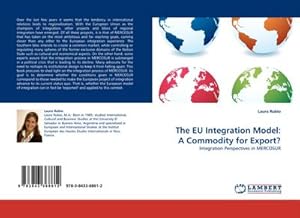 Bild des Verk�ufers f�r The EU Integration Model: A Commodity for Export? zum Verkauf von BuchWeltWeit Ludwig Meier e.K.