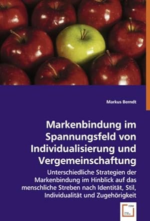 Imagen del vendedor de Markenbindung im Spannungsfeld von Individualisierung und Vergemeinschaftung a la venta por BuchWeltWeit Ludwig Meier e.K.