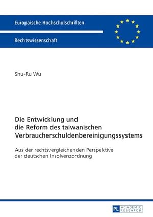 Seller image for Die Entwicklung und die Reform des taiwanischen Verbraucherschuldenbereinigungssystems for sale by BuchWeltWeit Ludwig Meier e.K.