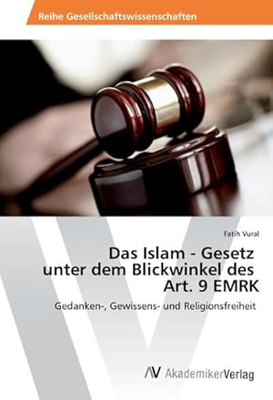 Seller image for Das Islam - Gesetz unter dem Blickwinkel des Art. 9 EMRK for sale by BuchWeltWeit Ludwig Meier e.K.