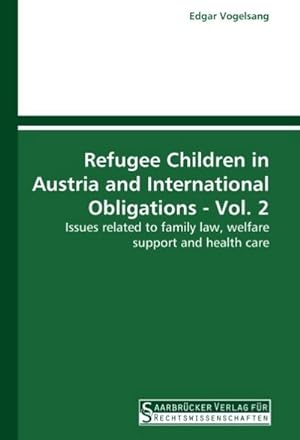 Seller image for Refugee Children in Austria and International Obligations - Vol. 2 for sale by BuchWeltWeit Ludwig Meier e.K.