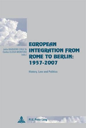 Imagen del vendedor de European Integration from Rome to Berlin: 1957-2007 a la venta por BuchWeltWeit Ludwig Meier e.K.