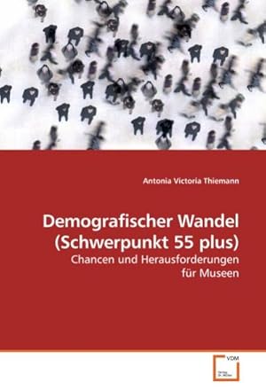 Imagen del vendedor de Demografischer Wandel (Schwerpunkt 55 plus) a la venta por BuchWeltWeit Ludwig Meier e.K.