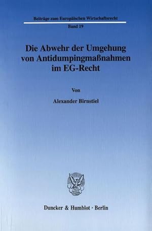 Seller image for Die Abwehr der Umgehung von Antidumpingmanahmen im EG-Recht. for sale by BuchWeltWeit Ludwig Meier e.K.