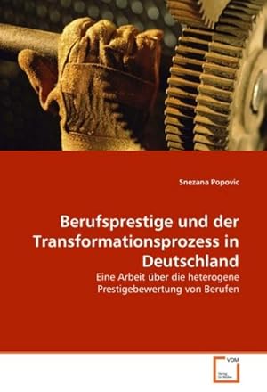 Seller image for Berufsprestige und der Transformationsprozess in Deutschland for sale by BuchWeltWeit Ludwig Meier e.K.