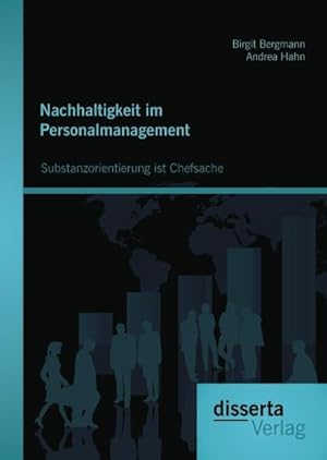 Bild des Verkufers fr Nachhaltigkeit im Personalmanagement: Substanzorientierung ist Chefsache zum Verkauf von BuchWeltWeit Ludwig Meier e.K.