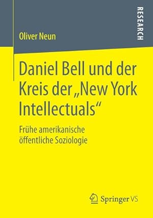 Seller image for Daniel Bell und der Kreis der New York Intellectuals for sale by BuchWeltWeit Ludwig Meier e.K.