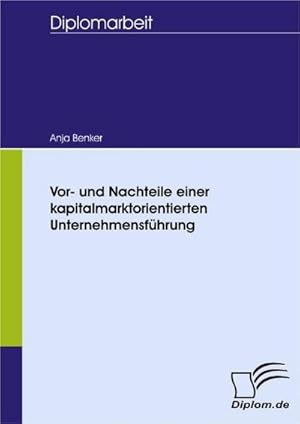 Immagine del venditore per Vor- und Nachteile einer kapitalmarktorientierten Unternehmensfhrung venduto da BuchWeltWeit Ludwig Meier e.K.