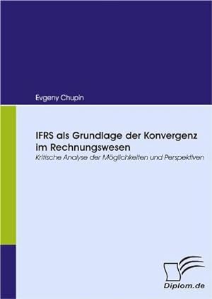 Seller image for IFRS als Grundlage der Konvergenz im Rechnungswesen for sale by BuchWeltWeit Ludwig Meier e.K.