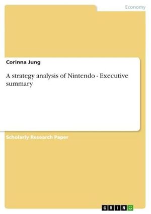 Seller image for A strategy analysis of Nintendo - Executive summary for sale by BuchWeltWeit Ludwig Meier e.K.