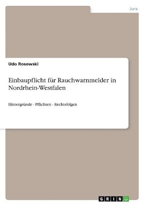 Seller image for Einbaupflicht fr Rauchwarnmelder in Nordrhein-Westfalen for sale by BuchWeltWeit Ludwig Meier e.K.