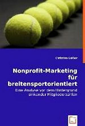 Bild des Verkufers fr Nonprofit-Marketing fr breitensportorientierte Tennisvereine zum Verkauf von BuchWeltWeit Ludwig Meier e.K.