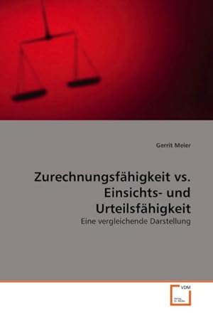 Imagen del vendedor de Zurechnungsfhigkeit vs. Einsichts- und Urteilsfhigkeit a la venta por BuchWeltWeit Ludwig Meier e.K.