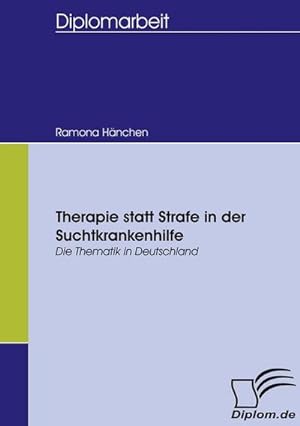Immagine del venditore per Therapie statt Strafe in der Suchtkrankenhilfe venduto da BuchWeltWeit Ludwig Meier e.K.