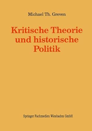 Imagen del vendedor de Kritische Theorie und historische Politik a la venta por BuchWeltWeit Ludwig Meier e.K.