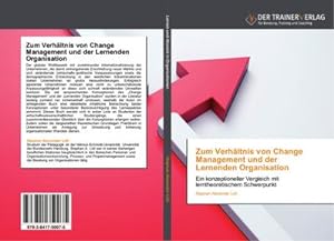 Immagine del venditore per Zum Verhltnis von Change Management und der Lernenden Organisation venduto da BuchWeltWeit Ludwig Meier e.K.