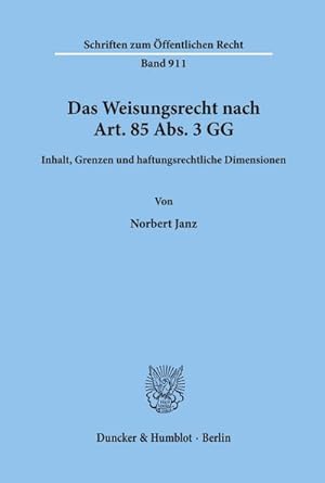 Image du vendeur pour Das Weisungsrecht nach Art. 85 Abs. 3 GG. mis en vente par BuchWeltWeit Ludwig Meier e.K.
