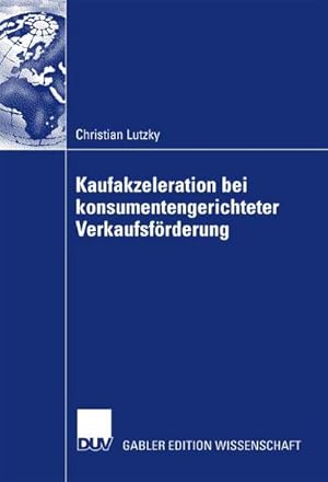 Imagen del vendedor de Vorteilhaftigkeit von Kaufakzeleration bei konsumentengerichteter Verkaufsfrderung a la venta por BuchWeltWeit Ludwig Meier e.K.