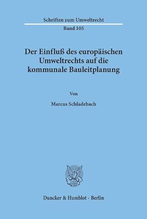 Immagine del venditore per Der Einflu des europischen Umweltrechts auf die kommunale Bauleitplanung. venduto da BuchWeltWeit Ludwig Meier e.K.