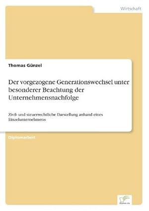 Imagen del vendedor de Der vorgezogene Generationswechsel unter besonderer Beachtung der Unternehmensnachfolge a la venta por BuchWeltWeit Ludwig Meier e.K.