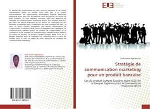 Seller image for Stratgie de communication marketing pour un produit bancaire for sale by BuchWeltWeit Ludwig Meier e.K.
